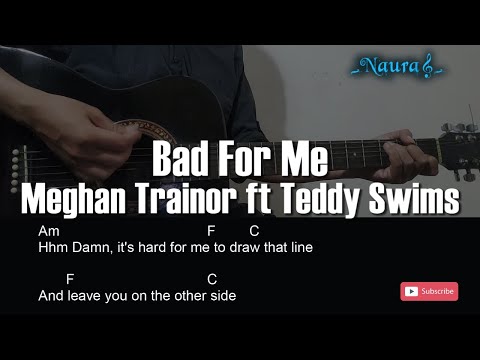 Meghan Trainor - Bad For Me ft. Teddy Swims Guitar Chords Lyrics