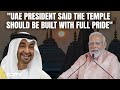 PM Modi In UAE | UAE President Said The Temple Should Be Built With Full Pride: PM