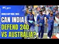 IND vs AUS WC Final: Can India Defend 240 vs Australia In World Cup Final?