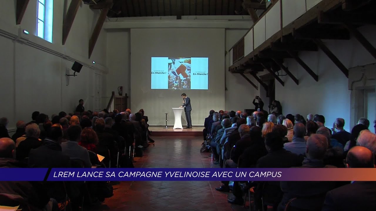 Yvelines | LREM lance sa campagne Yvelinoise avec un campus