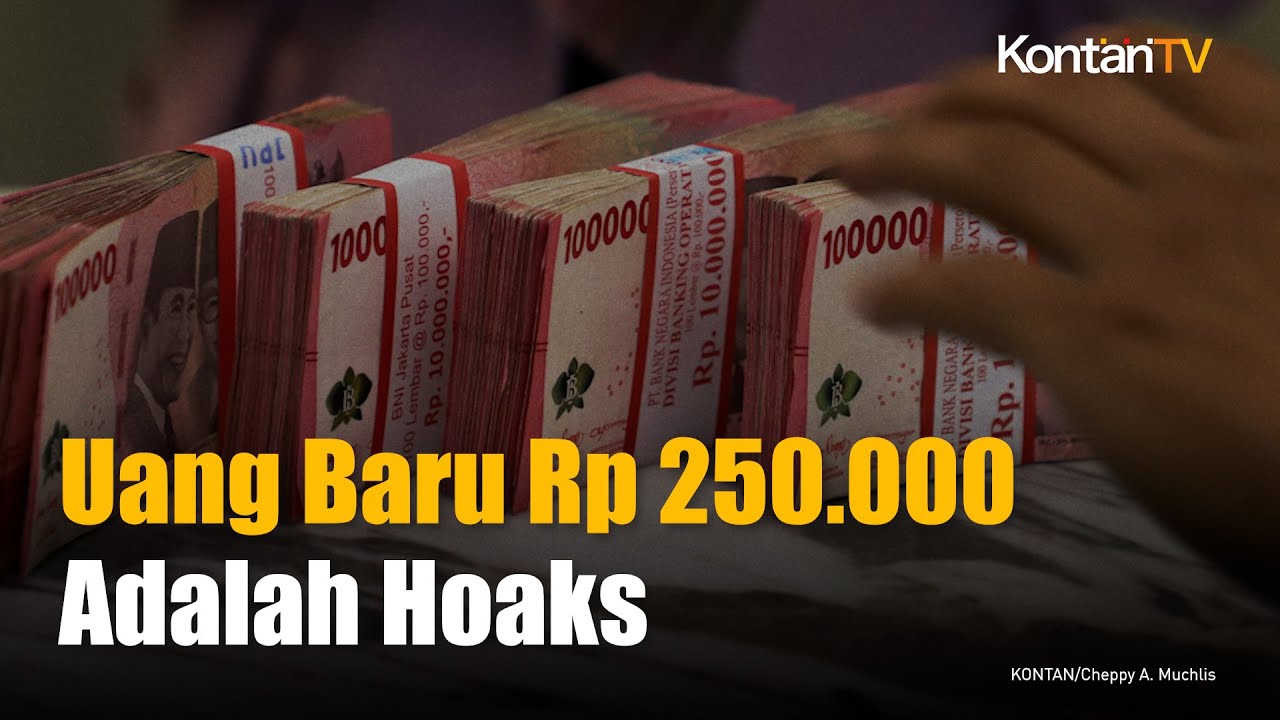 Benarkah Ada Uang Baru Rp 250.000 Edisi Kemerdekaan 2025, Simak ...