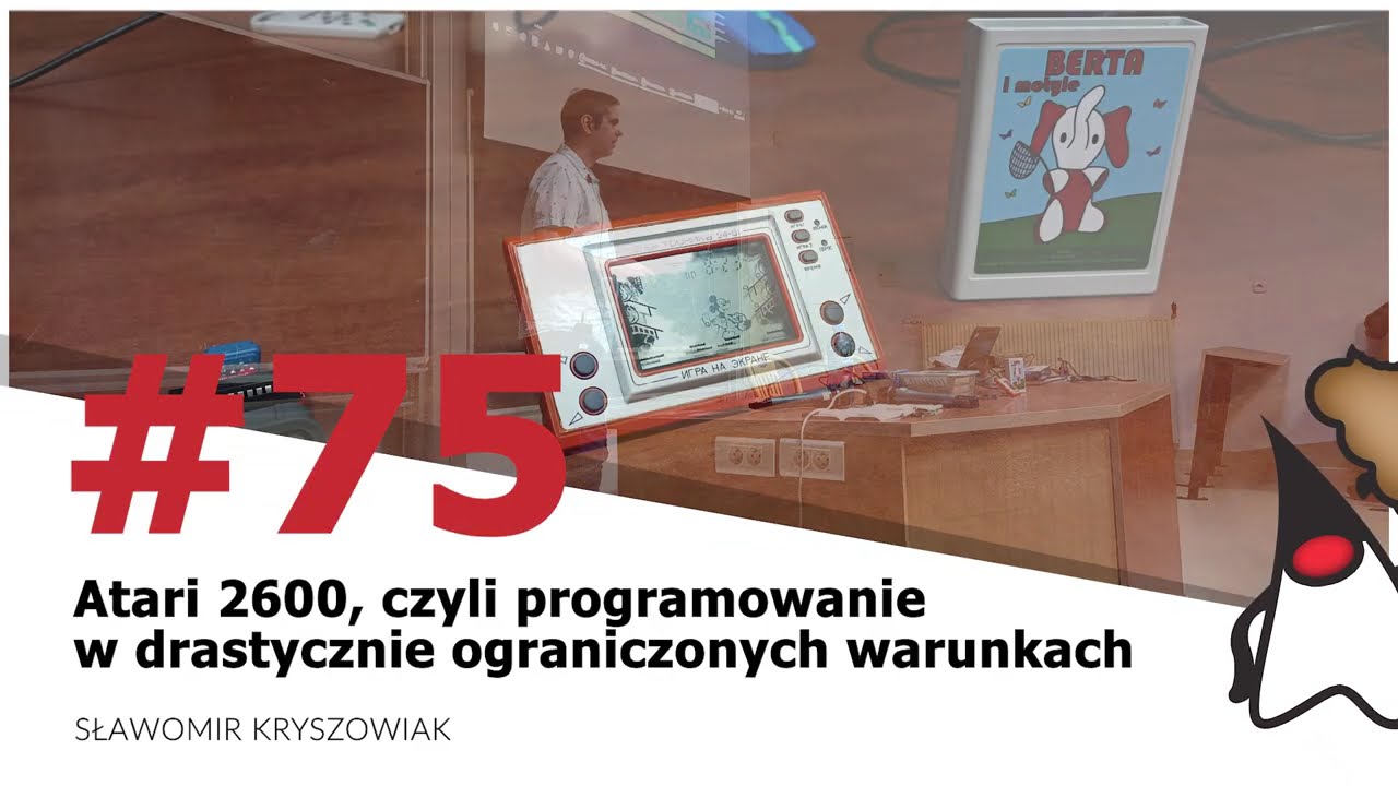 Toruń JUG #74 - "Atari 2600, czyli programowanie w drastycznie..." - Sławomir Krysztowiak