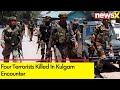 2 Soldiers Martyred, 4 Terrorists Killed | Search operation underway | Kulgam, J&K encounter | NewsX