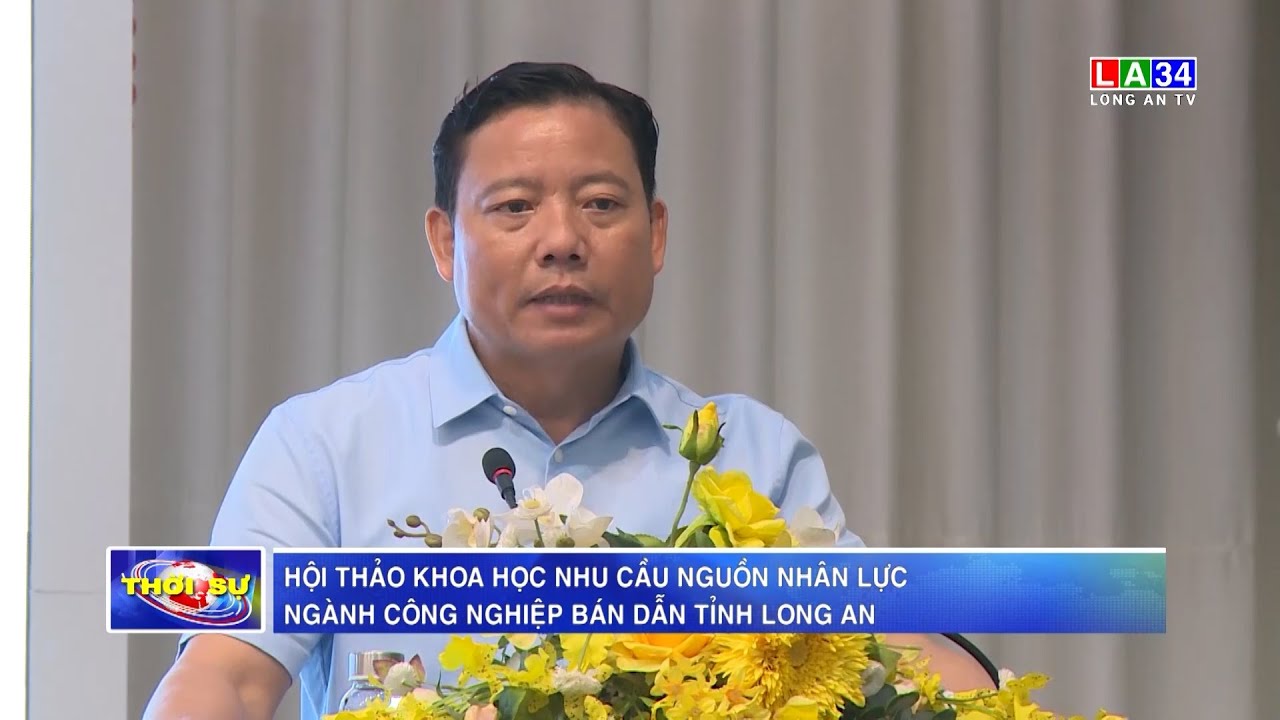 Hội thảo khoa học nhu cầu nguồn nhân lực ngành công nghiệp bán dẫn tỉnh Long An