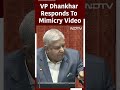 VP Jagdeep Dhankhar On MP Mimicking Him As Rahul Gandhi Took Video: Shameful  - 00:50 min - News - Video