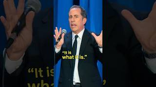 it is what it is #JerrySeinfeld