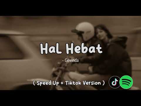 Govinda - Hal Hebat (Speed Up + Tiktok Version) Lirik lagu