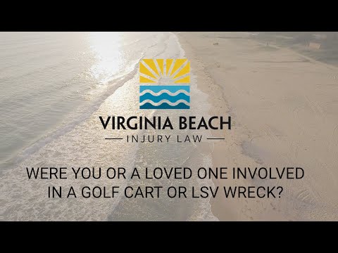 LSV/Golf Carts Accidents in Virginia Beach | Hampton Roads Personal Injury Attorney | Wrongful Death