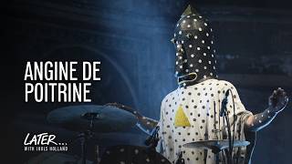 Angine de Poitrine - Fabienk | Later... with Jools Holland