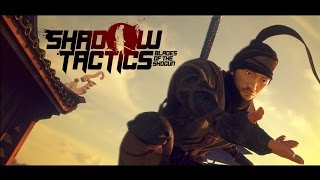 Shadow Tactics: Blades of the Shogun - Megjelenés Trailer