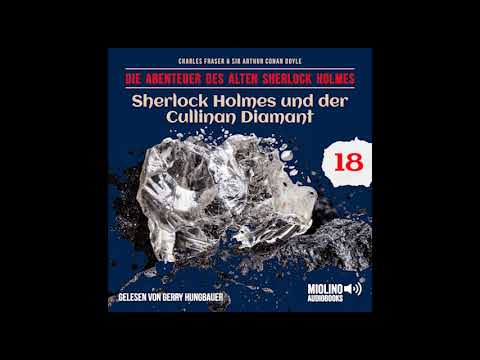 Der alte Sherlock Holmes | Folge 18: Sherlock Holmes und der Cullinan Diamant (Komplettes Hörbuch)