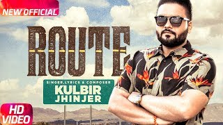 Route – Kulbir Jhinjer – Deep Jandu Video HD