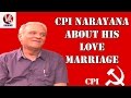 CPI Narayana About His Love Marriage - Kirrak Show