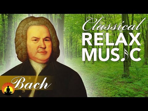 Classical Music for Relaxation, Music for Stress Relief, Relax Music, Bach, ♫E006