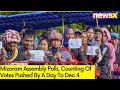 Mizoram Assembly Polls | Counting Of Votes Pushed By A Day To Dec 4 | NewsX
