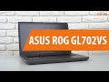 Распаковка ноутбука ASUS ROG GL702VS / Unboxing ASUS ROG GL702VS