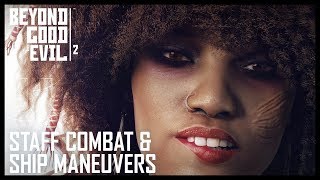 Beyond Good and Evil 2 - Staff Combat and Ship Maneuvers Gameplay