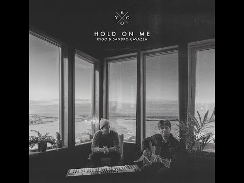 Kygo ft. Sandro Cavazza - Hold On Me (Extended Version)