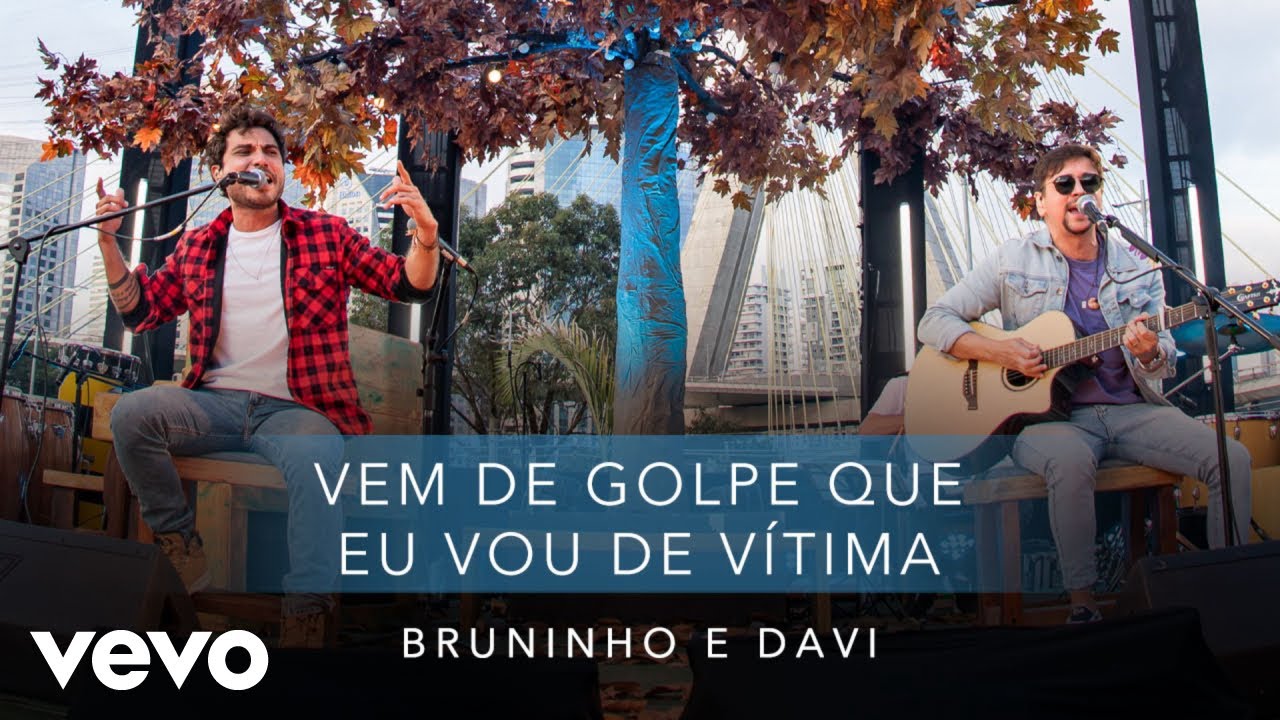 Bruninho e Davi – Vem de golpe que eu vou de vítima