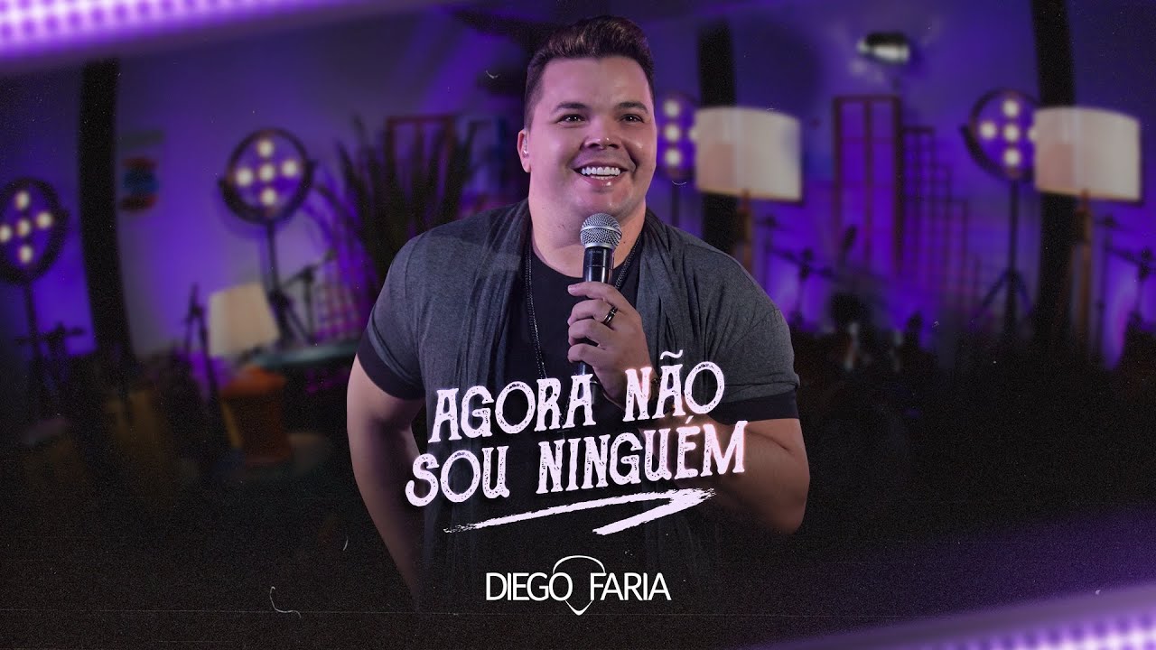 Diego Faria – Agora não sou ninguém
