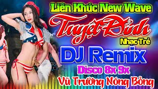 THƯƠNG BIỆT LY REMIX - Nhạc Sống Disco Modern Talking Remix VŨ TRƯỜNG NÓNG BỎNG - LK Nhạc Trẻ 8x 9x