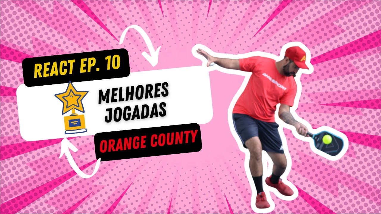 PICKLEBALL REACT 10 - REAGINDO E ANALISANDO AS MELHORES JOGADAS DO CAMPEONATO (ORANGE COUNTY OPEN)