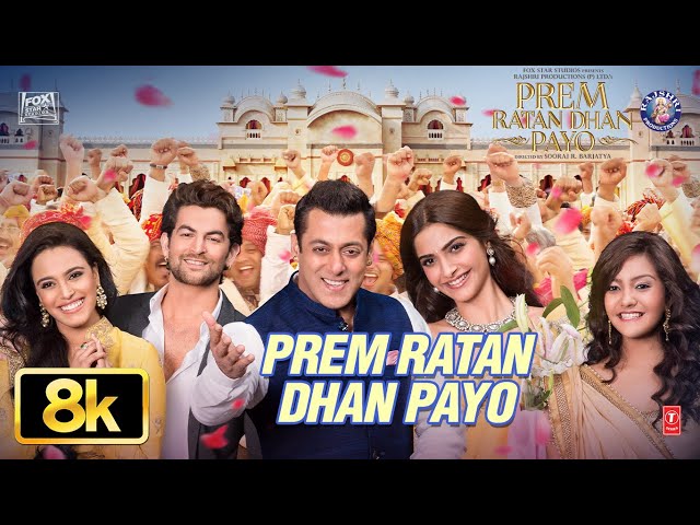Prem Ratan Dhan Payo Title Song 8K | Salman Khan | Sonam Kapoor | Palak Muchhal | Himesh Reshammiya