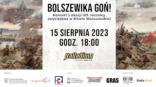 BOLSZEWIKA GOŃ! – koncert z okazji 103. rocznicy zwycięstwa w Bitwie Warszawskiej