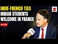 France Welcomes Indian Students: Grégor Trumel on Indo-French Educational Ties | NewsX
