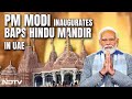 BAPS Temple Abu Dhabi Opening | PM Modi Inaugurates Abu Dhabis First Hindu Temple
