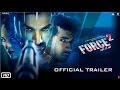 Force 2 - Official Trailer - John Abraham, Sonakshi Sinha