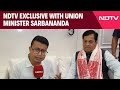 Sarbananda Sonowal Interview | NDTV Exclusive With Union Minister Sarbananda Sonowal