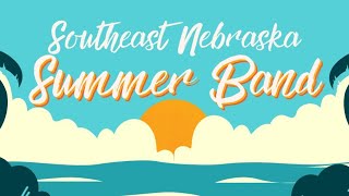 Southeast Nebraska Summer Band 2025 "Summer of Soundtracks" Concert