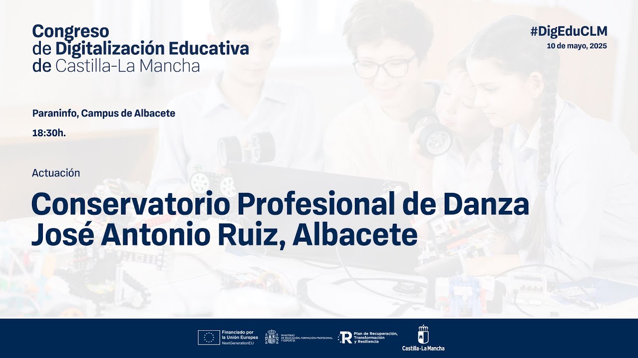 #DigEduCLM: 12 Paraninfo - 18:30h - Actuación, Conservatorio Profesional de Danza José Antonio Ruiz