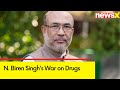N. Biren Singhs War on Drugs | Manipurs Drug Fight | NewsX