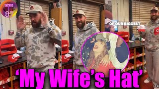 Travis Kelce CALLING Taylor Swift ' My Wife' on National Hat Day Celebration