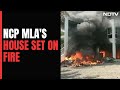 NCP MLAs Maharashtra Home Set On Fire By Maratha Quota Protesters