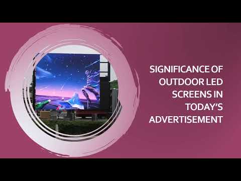 Significance of Outdoor LED Screens in Today’s Advertisement