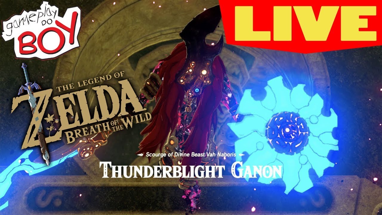 LIVE! Zelda Breath of The Wild - Thunderblight Ganon - Gameplay do Boy