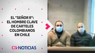 "SEÑOR R": Identifican a uno de los principales nexos de carteles colombianos en Chile