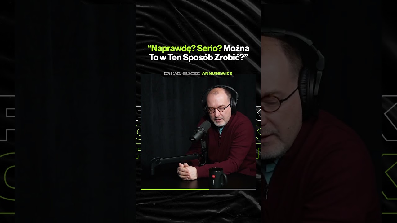"Naprawdę? Serio? Można To w Ten Sposób Zrobić?" – ft. dr hab. Olgiers Annusewicz