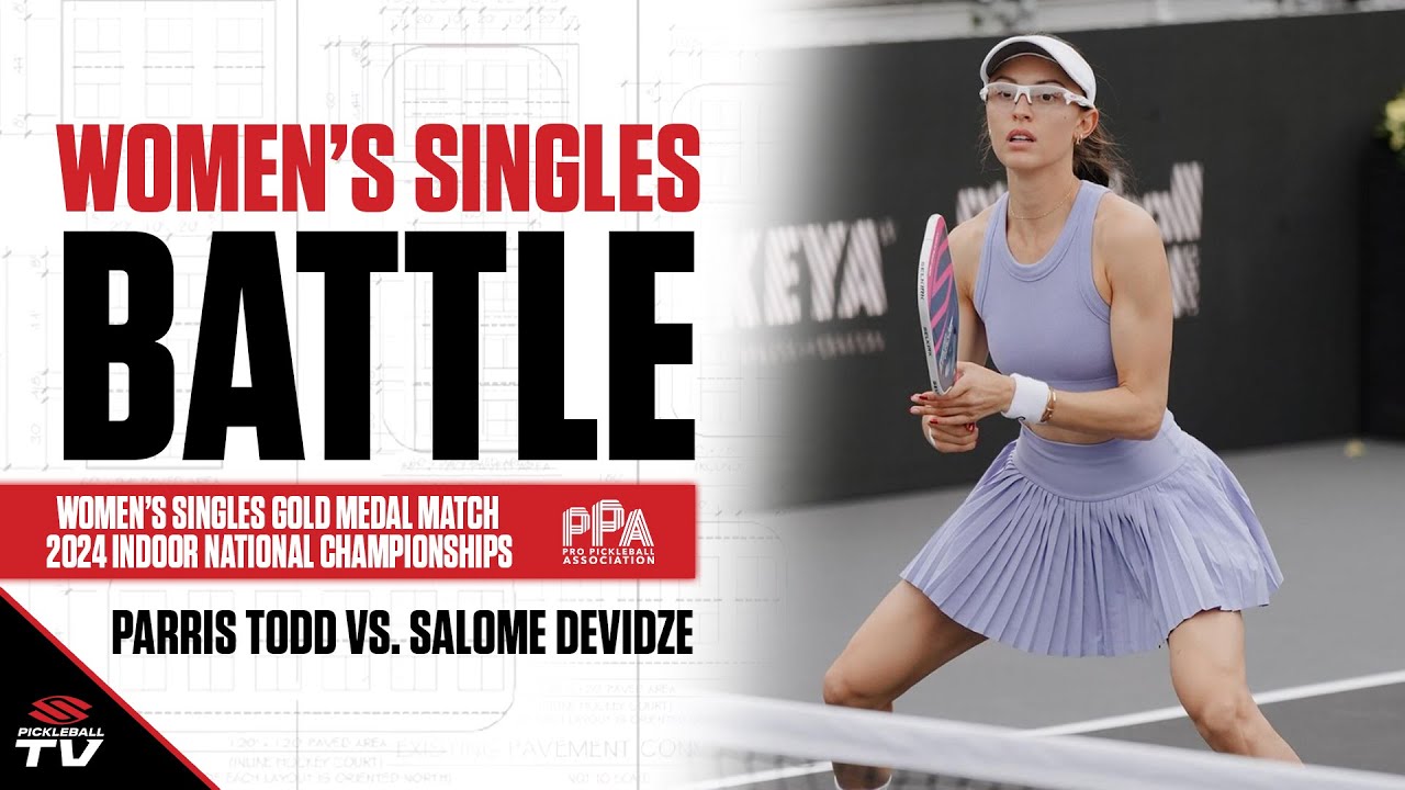 2024 PPA Indoor USA Championships Women's Singles Gold Medal Match - Parris Todd vs. Salome Devidze