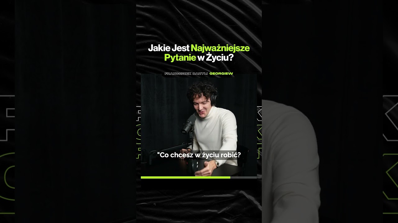 Jakie Jest Najważniejsze Pytanie w Życiu – ft. Franciszek Bazyli Georgiew (premiera czwartek 19:00)