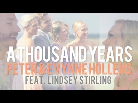 Thousand Years - Christina Perri - Lindsey Stirling - Peter Hollens & Evynne Hollens