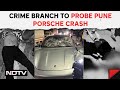 Pune Accident News | Crime Branch To Probe Pune Porsche Crash, Teen Drivers Father Arrested