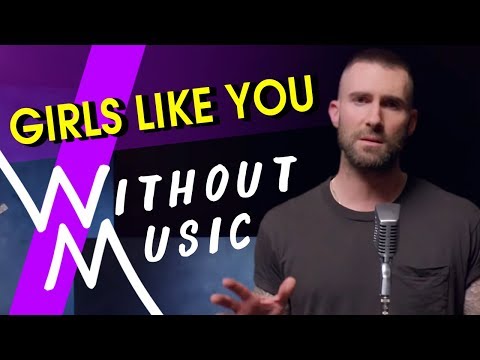 MAROON 5 - Girls Like You ft Cardi B (#WITHOUTMUSIC Parody)