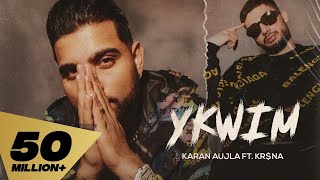 YKWIM Karan Aujla ft KR$NA & Mehar Vaani | Punjabi Song