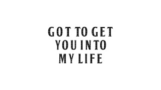 Got To Get You Into My Life (2022 Mix)