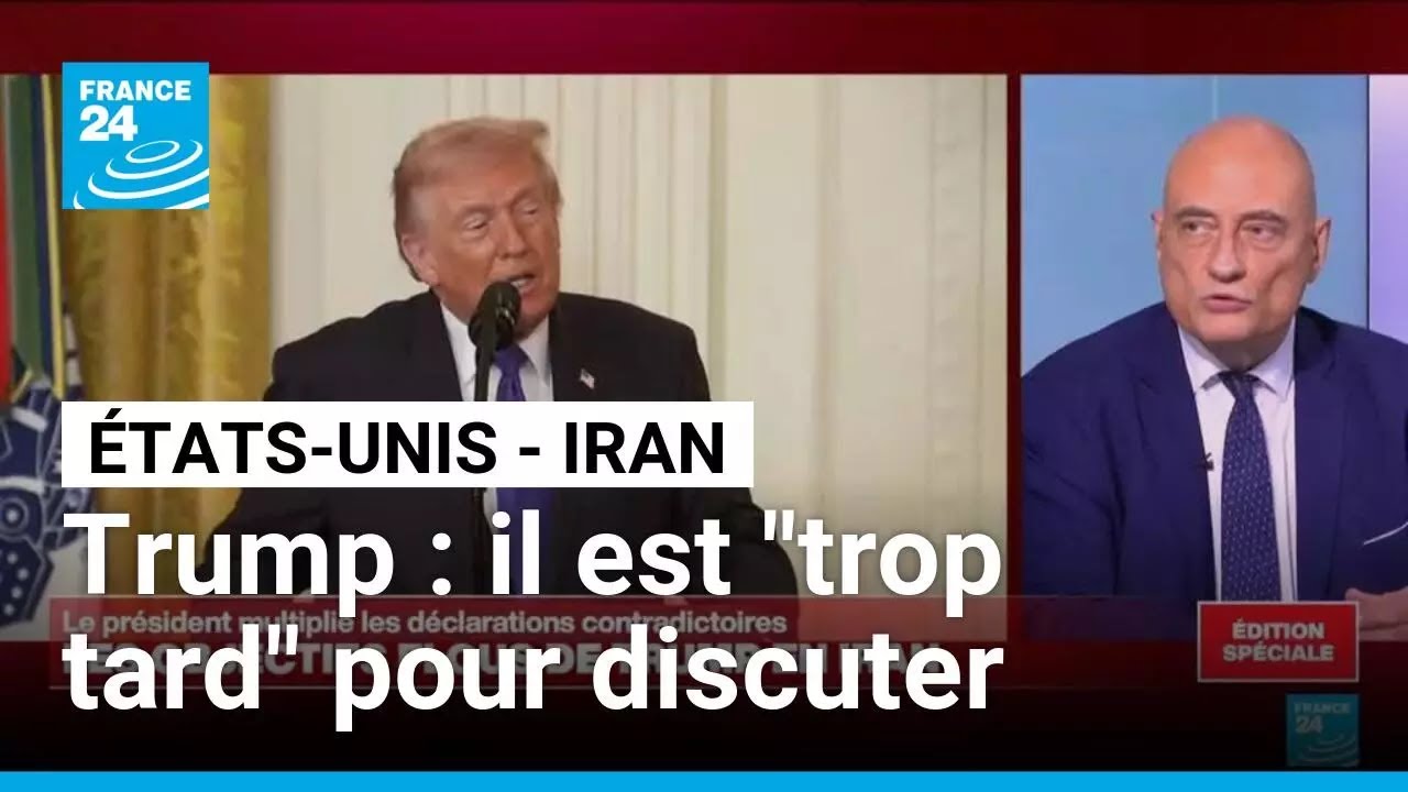 Trump affirme qu'il est "trop tard" pour des discussions avec l'Iran • FRANCE 24