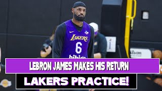 Lakers Practice ! Lebron James makes his return to his First r Lakers practice